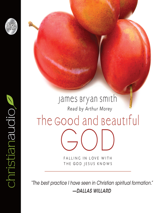 Title details for Good and Beautiful God by James Bryan Smith - Wait list